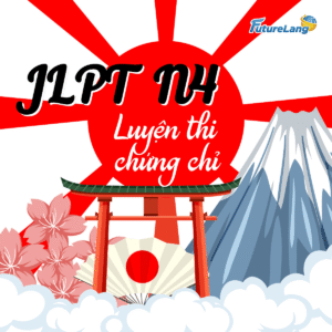 Luyện thi Chứng chỉ JLPT Tiếng Nhật N4